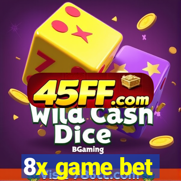 8x game bet
